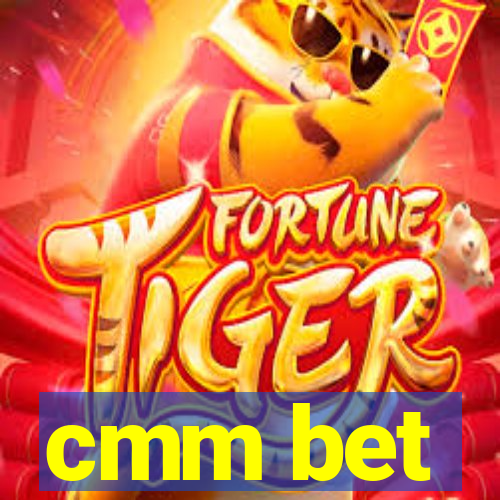 cmm bet